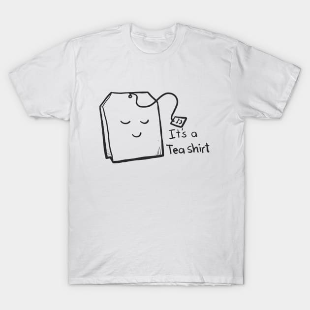 It's A Tea Shirt - Puns, Funny - D3 Designs T-Shirt by D3Apparels